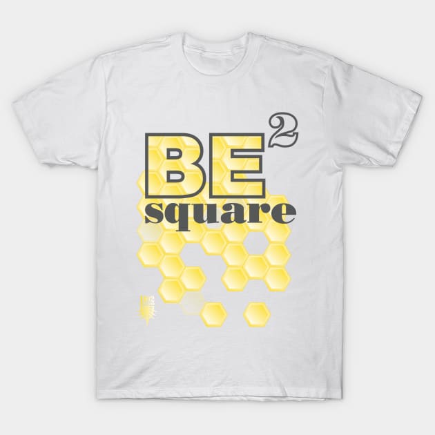 Be Square T-Shirt by at1102Studio